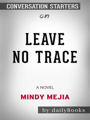 cover image of Leave No Trace--A Novel​​​​​​​ by Mindy Mejia​​​​​​​ | Conversation Starters